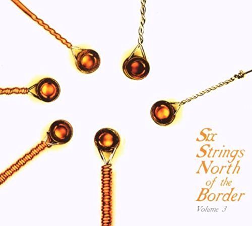 CD cover with abstract guitar string art and text: "Six Strings North of the Border.