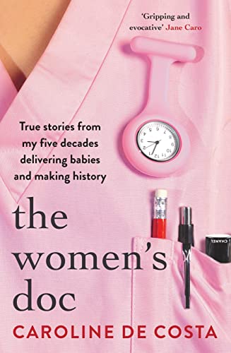 The Women's Doc : True stories from my five decades delivering babies and making history
