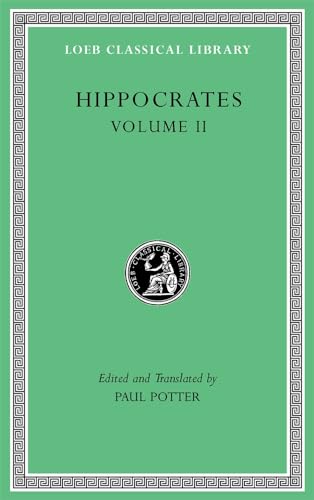 Prognostic. Regimen in Acute Diseases. The Sacred Disease. The Art. Breaths. Law. Decorum. Dentition: 148 (Loeb Classical Library)