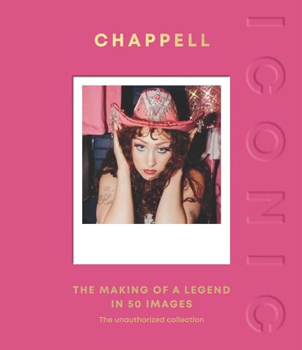 ICONIC: Chappell : The Making of a Legend in 50 Images