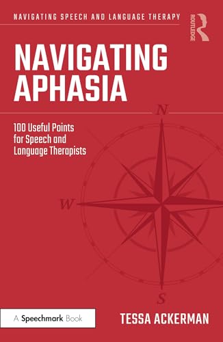 Navigating Aphasia : 100 Useful Points for Speech and Language Therapists