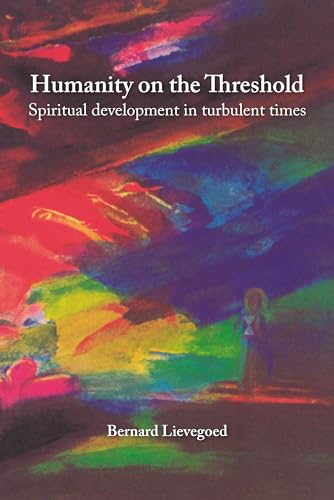 Humanity on the Threshold : Spiritual development in turbulent times