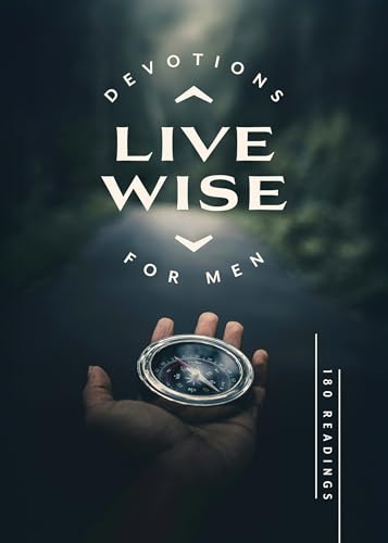 Live Wise Devotions for Men : 180 Readings
