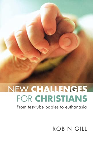 New Challenges for Christians : From Test Tube Babies To Euthanasia