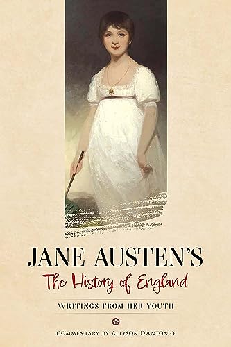 Jane Austen's The History of England: Writings from Her Youth
