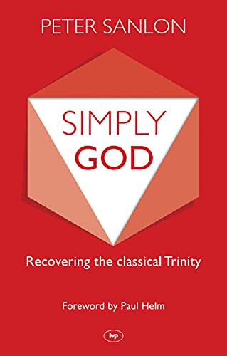 Simply God: Recovering the classical Trinity