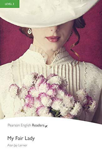 My Fair Lady: Level 3 (Pearson English Graded Readers)