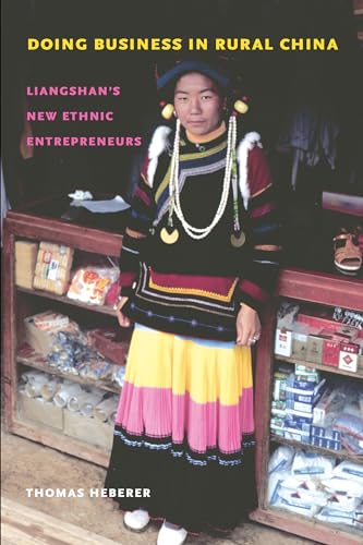 Doing Business in Rural China: Liangshans New Ethnic Entrepreneurs