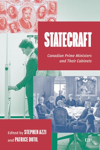 Statecraft : Canadian Prime Ministers and Their Cabinets