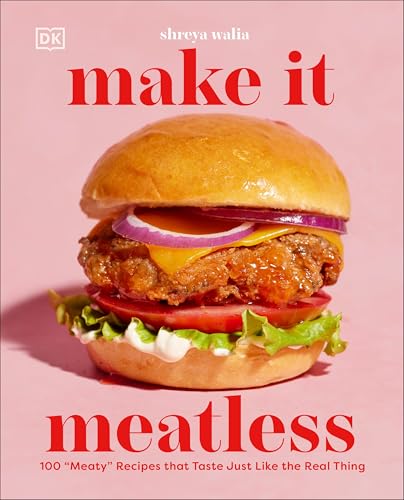 Make It Meatless : 100 "Meaty" Recipes that Taste Just Like the Real Thing