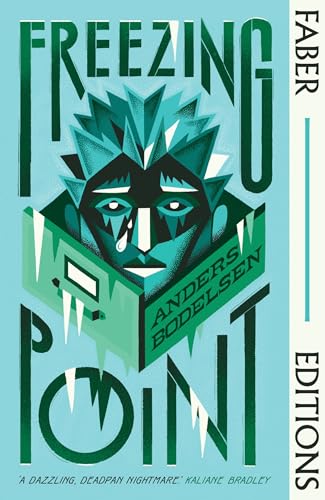Freezing Point (Faber Editions) : 'A dazzling, deadpan nightmare.' Kaliane Bradley, author of The Ministry of Time