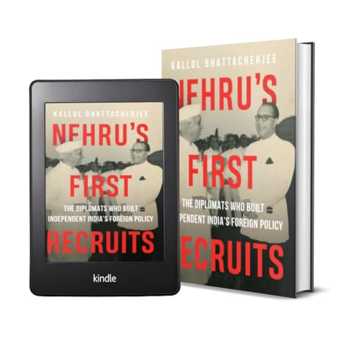 Nehru's First Recruits : The Diplomats Who Built Independent India's Foreign Policy
