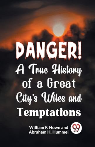 Danger! A True History of a Great City's Wiles and Temptations