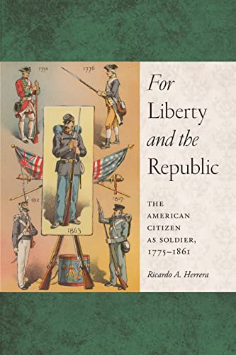 For Liberty and the Republic: The American Citizen as Soldier