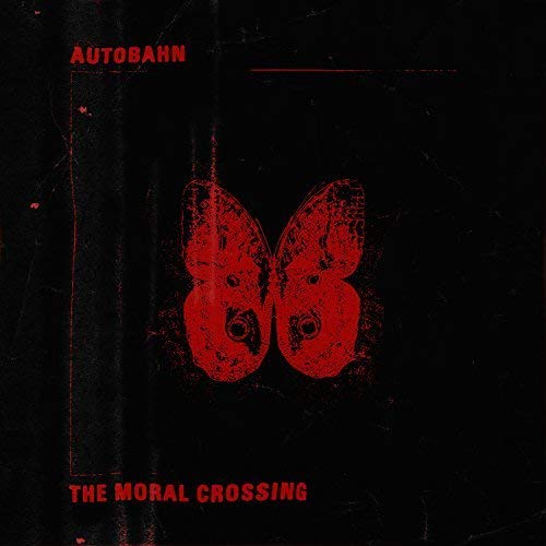 Black album cover with a red butterfly and text "Autobahn" and "The Moral Crossing".