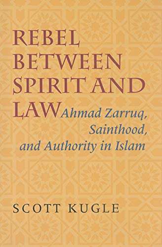 Rebel between Spirit and Law: Ahmad Zarruq