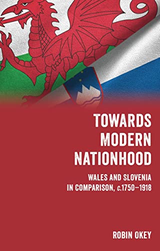 Book cover: Welsh and Slovenian flags with title "Towards Modern Nationhood.