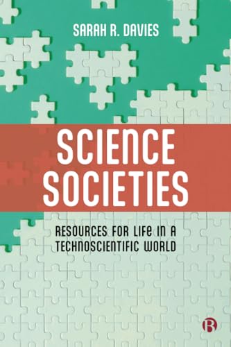 Science Societies : Resources for Life in a Technoscientific World