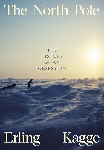 The North Pole : The History of an Obsession