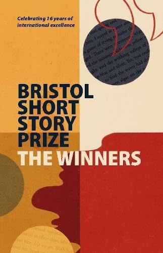 Bristol Short Story Prize Anthology: The Winners : 17