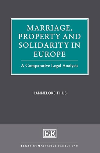 Marriage, Property and Solidarity in Europe : A Comparative Legal Analysis