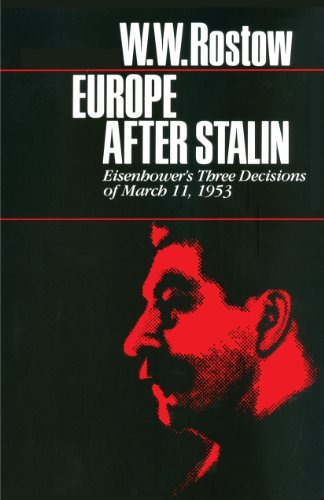 Europe after Stalin: Eisenhowers Three Decisions of March 11