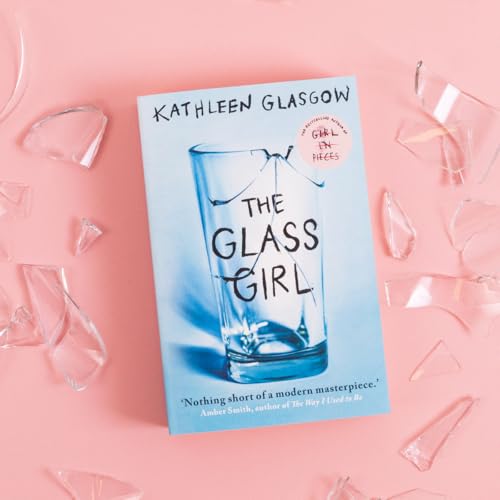 The Glass Girl : From the bestselling author of Girl in Pieces