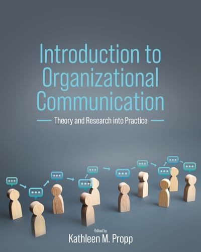 Introduction to Organizational Communication : Theory and Research Into Practice