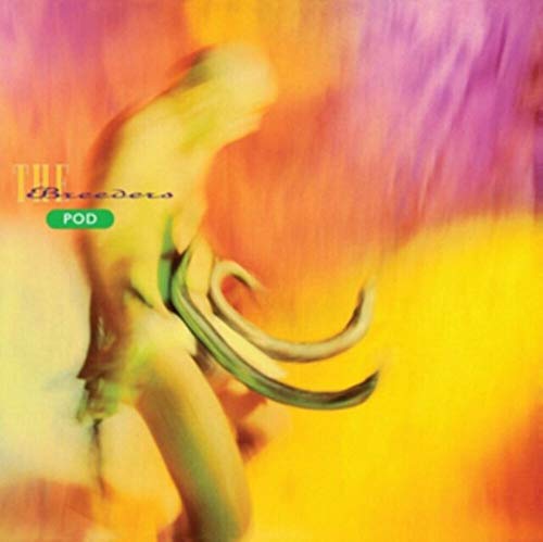 The Breeders’ “Pod” album cover: blurred, colorful abstract figure.