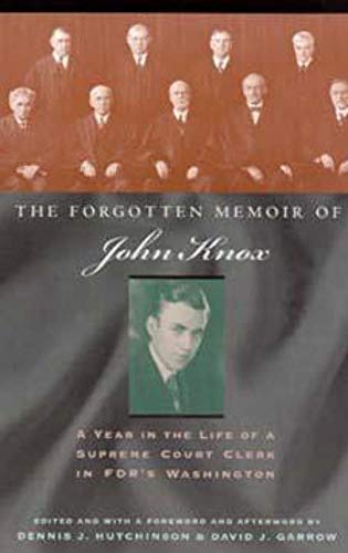 The Forgotten Memoir of John Knox: A Year in the Life of a Supreme Court Clerk in FDRs Washington