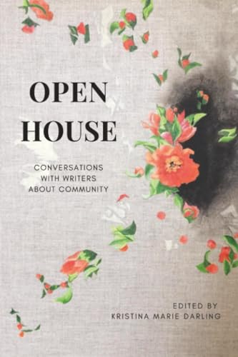 Open House : Conversations With Writers About Community.