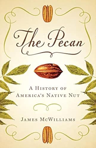 The Pecan: A History of Americas Native Nut