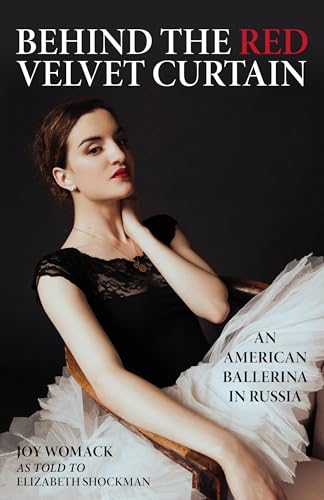 Behind the Red Velvet Curtain : An American Ballerina in Russia