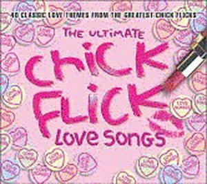 CD cover for “The Ultimate Chick Flick Love Songs” with hearts and lipstick.