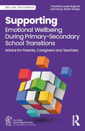 Supporting Emotional Wellbeing During Primary-Secondary School Transitions : Advice for Parents, Caregivers and Teachers