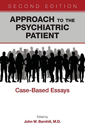 Approach to the Psychiatric Patient: Case-Based Essays