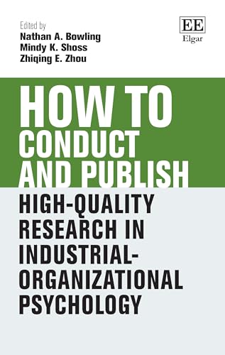 How to Conduct and Publish High-Quality Research in Industrial-Organizational Psychology