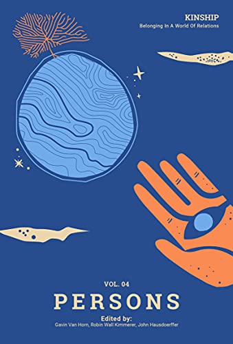 Kinship: Belonging in a World of Relations, Vol. 4 – Persons (Kinship, 4)