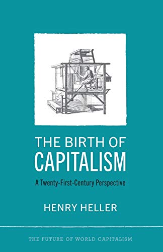 The Birth of Capitalism : A 21st Century Perspective