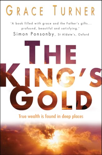 The King's Gold : True wealth is found in deep places