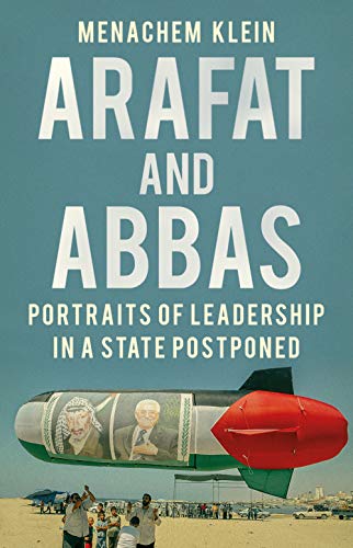 Arafat and Abbas: Portraits of Leadership in a State Postponed