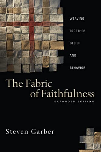 The Fabric of Faithfulness : Weaving Together Belief and Behavior