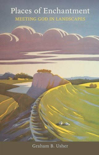 Places of Enchantment: Meeting God in landscapes