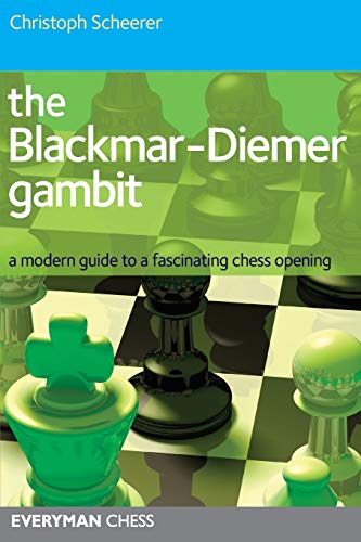 The Blackmar-Diemer Gambit: A Modern Guide to a Fascinating Chess Opening (Everyman Chess)