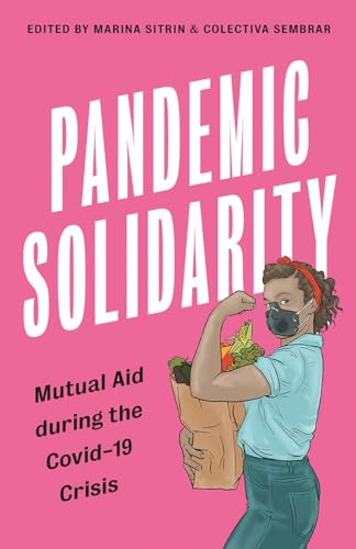 Pandemic Solidarity : Mutual Aid during the Covid-19 Crisis