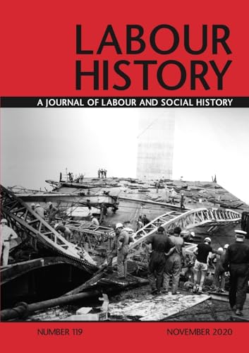Labour History: A Journal of Labour and Social History : Number 119