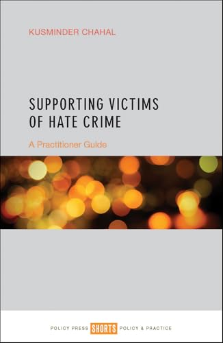 Supporting Victims of Hate Crime : A Practitioner Guide