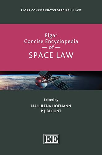 Elgar Concise Encyclopedia of Space Law