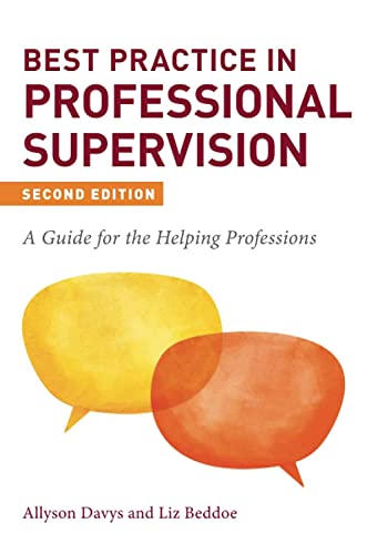 Best Practice in Professional Supervision, Second Edition: A Guide for the Helping Professions