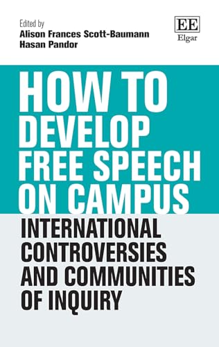 How to Develop Free Speech on Campus : International Controversies and Communities of Inquiry
